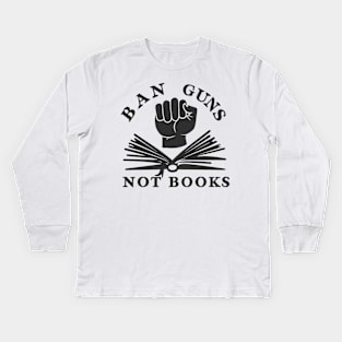 ban guns not books design Kids Long Sleeve T-Shirt